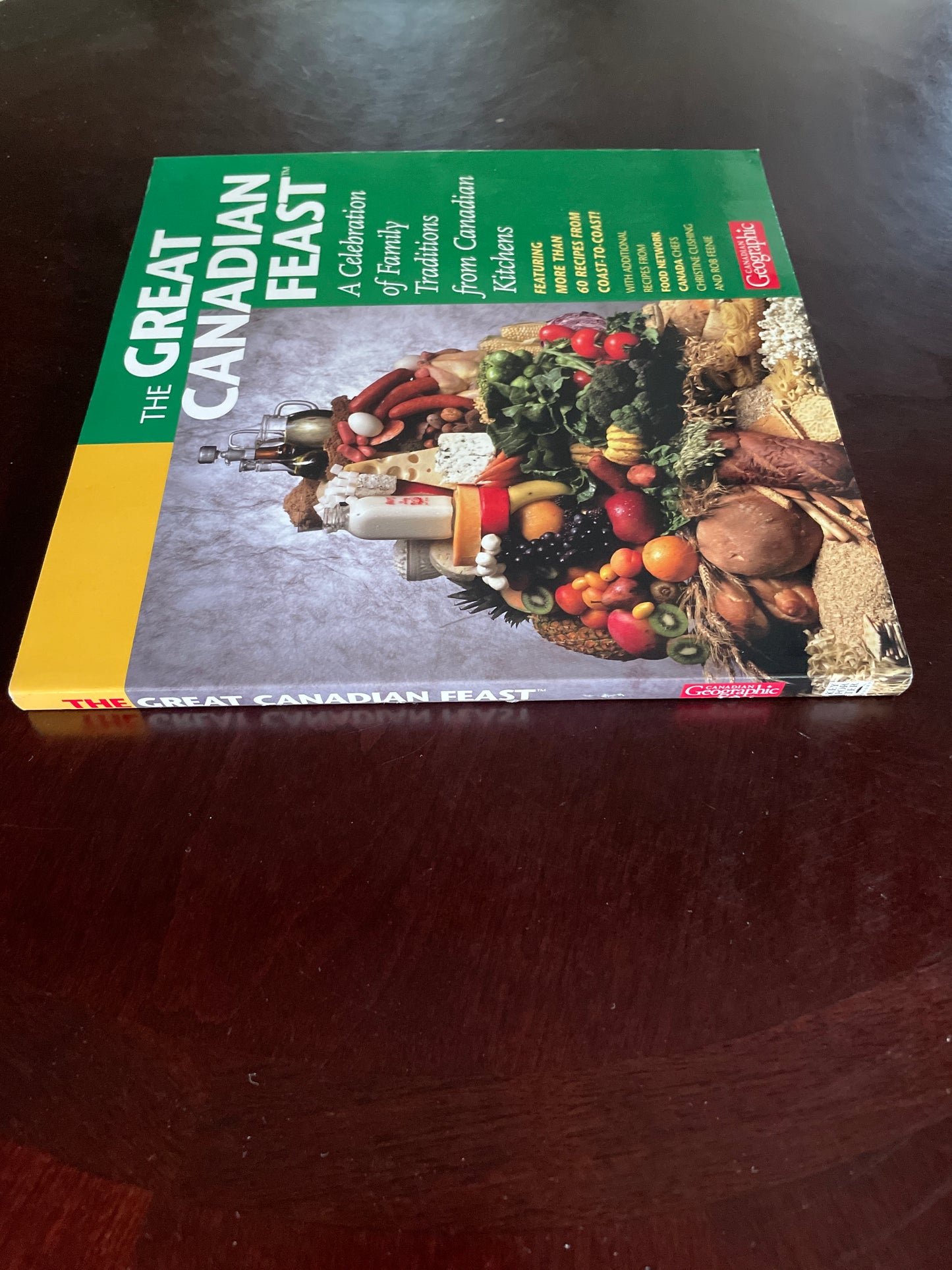 The Great Canadian Feast Cookbook - Canadian Geographic; Cushing, Christine; Feenie, Rob