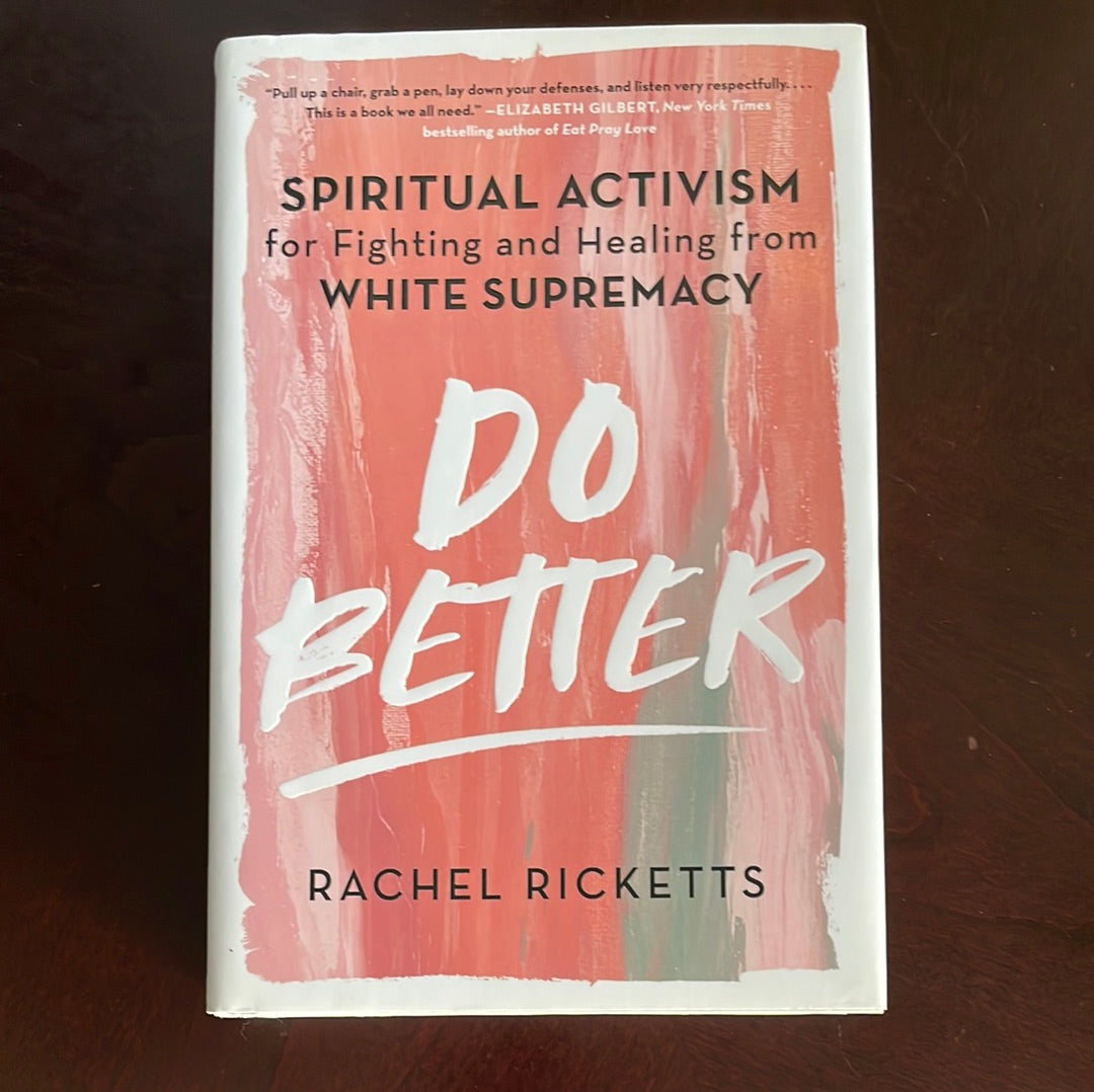 Do Better: Spiritual Activism for Fighting and Healing from White Supremacy - Ricketts, Rachel