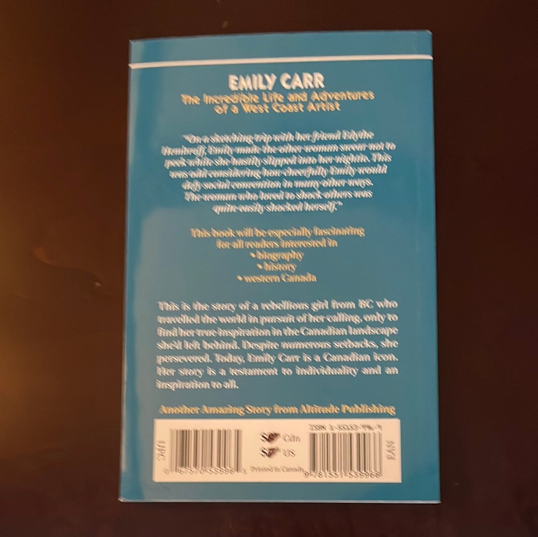 Emily Carr: The Incredible Life and Adventures of a West Coast Artist - Klerks, Cat
