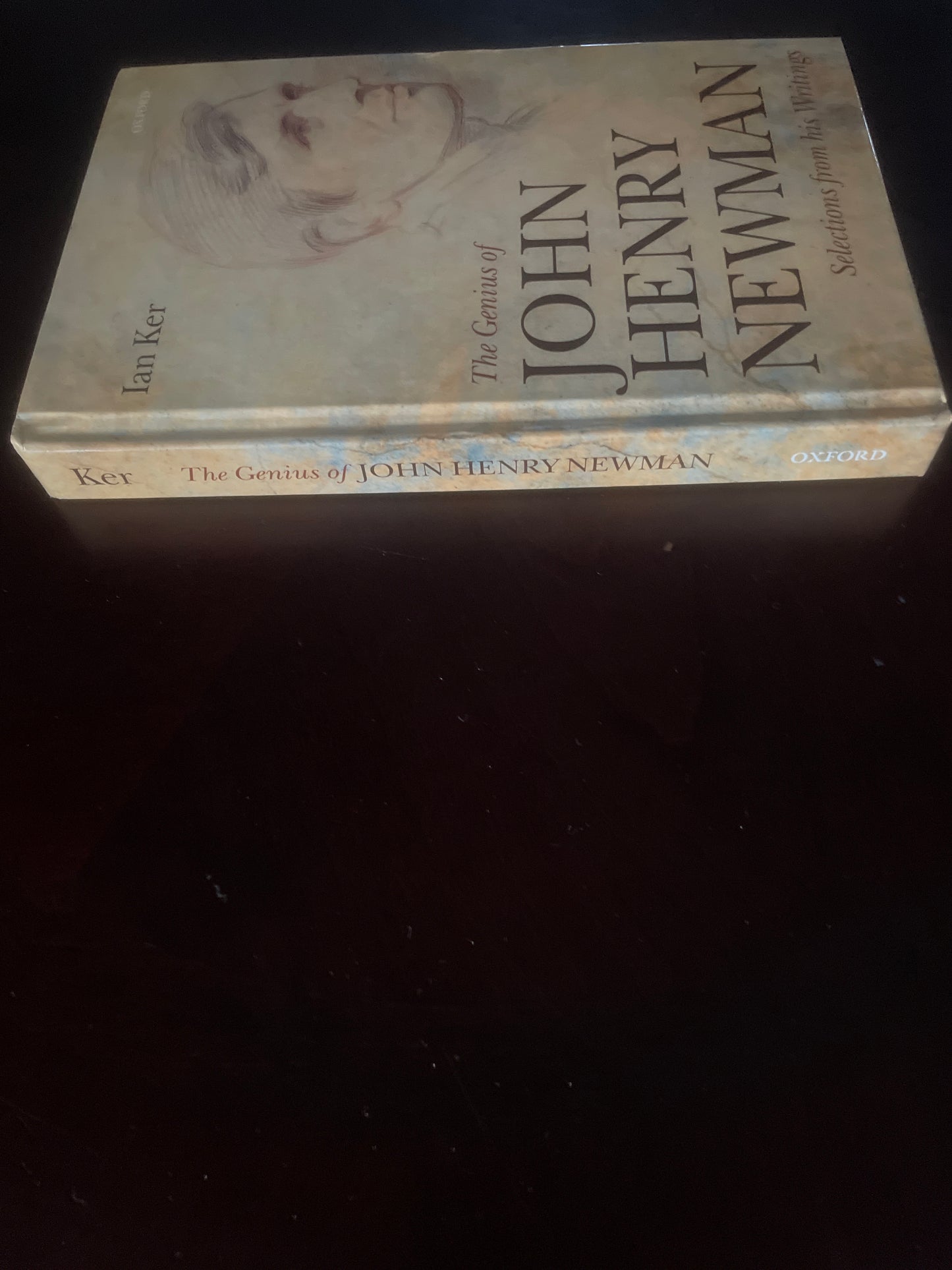 The Genius of John Henry Newman: Selections from his Writings - Ker, Ian; Newman, John Henry