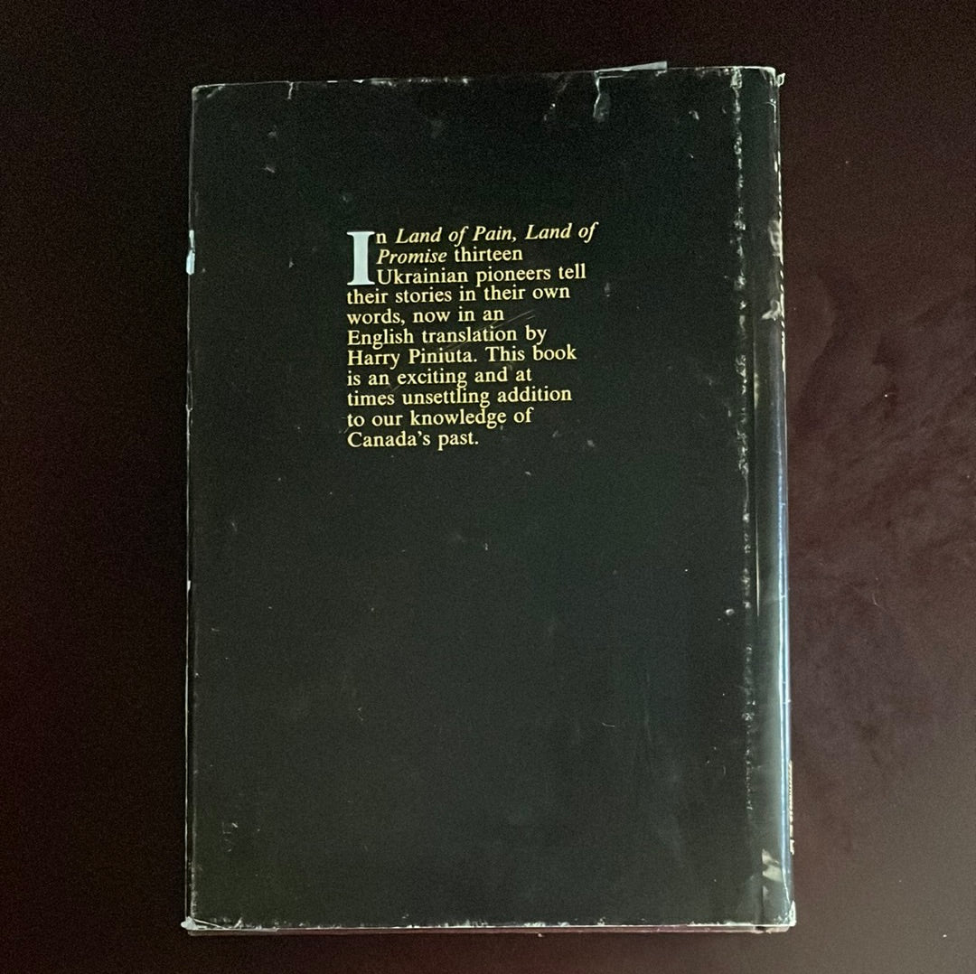 Land of Pain, Land of Promise: First person accounts by Ukrainian pioneers, 1891-1914 (Signed) - |Piniuta, Harry