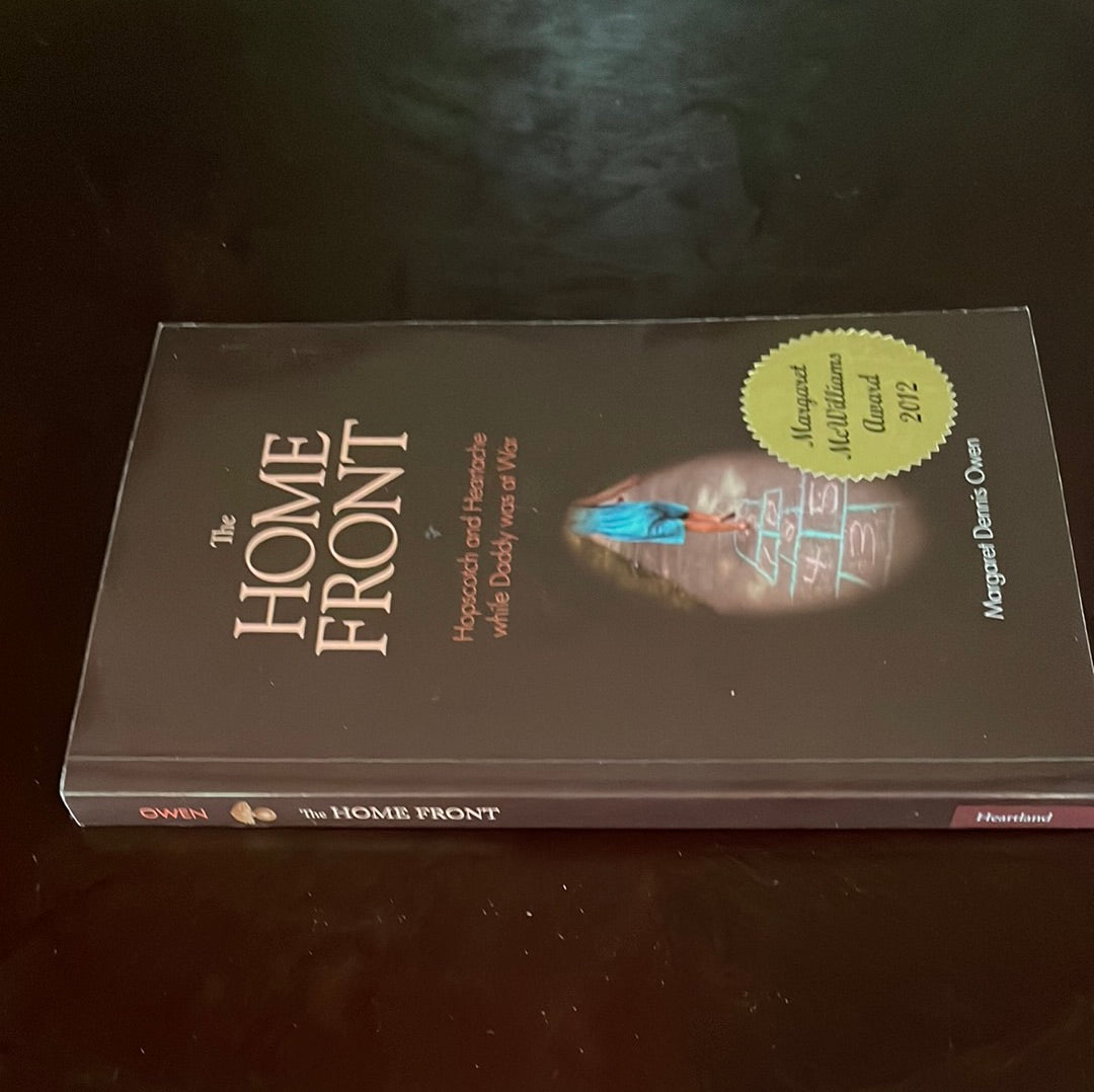 The Home Front : Hopscotch and Heartache While Daddy Was at War (Inscribed) - Owen, Margaret Dennis