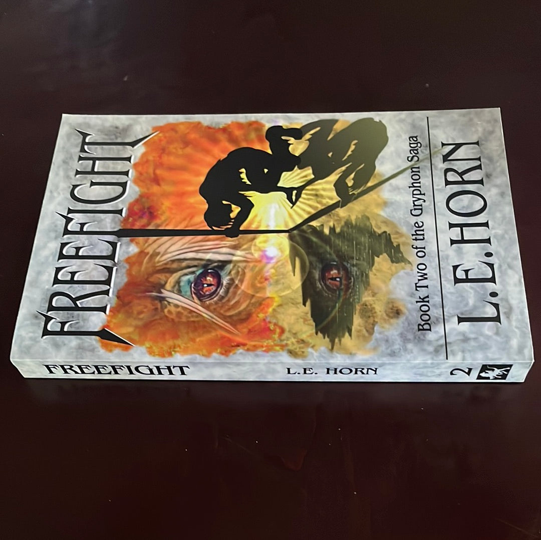 Freefight: Book Two of the Gryphon Saga (Inscribed) - Horn, L. E.