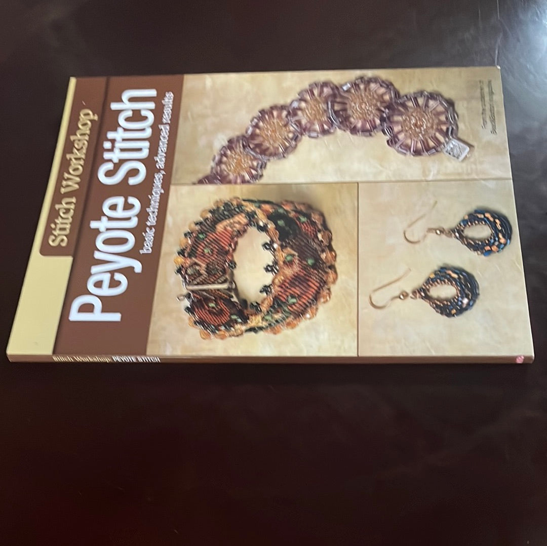 Stitch Workshop: Peyote Stitch: Basic Techniques, Advanced Results - Editors of Bead & Button Magazine
