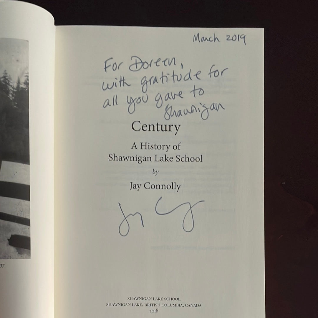 Century: A History of Shawnigan Lake School (Inscribed) - Connolly, Jay