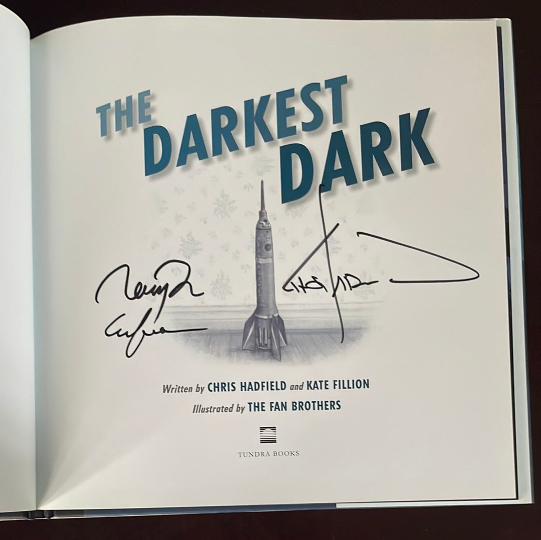 The Darkest Dark (SIGNED) - Chris Hadfield; Kate Fillion