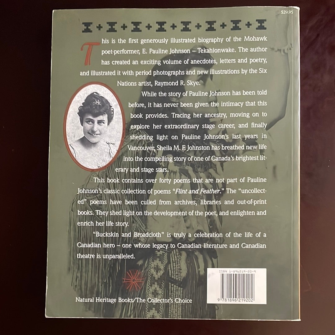 Buckskin & Broadcloth: A Celebration of E. Pauline Johnson - Tekahionwake 1861-1913 - Johnston, Sheila M.F.