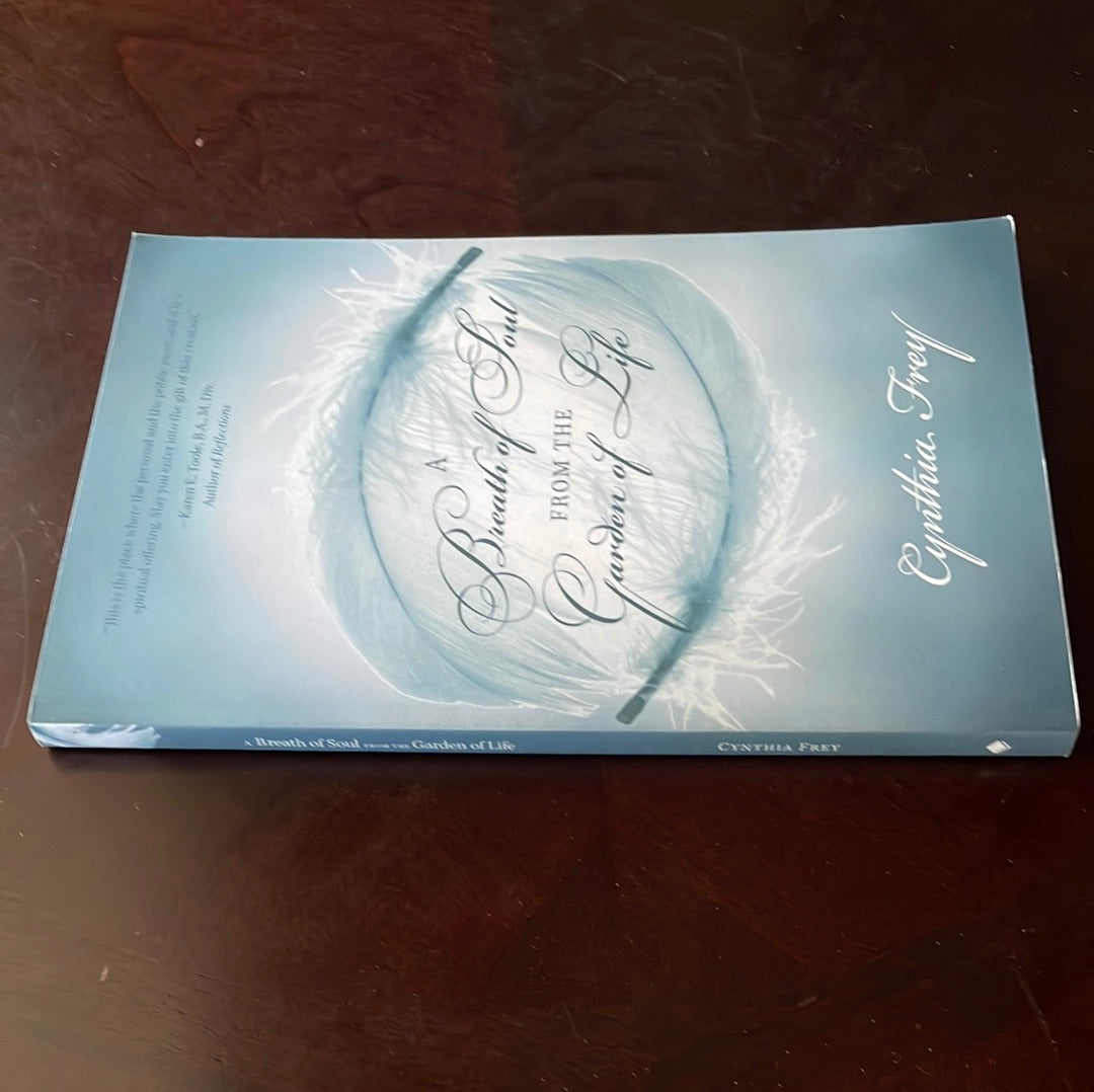 A Breath of Soul from the Garden of Life (Signed) - Frey, Cynthia