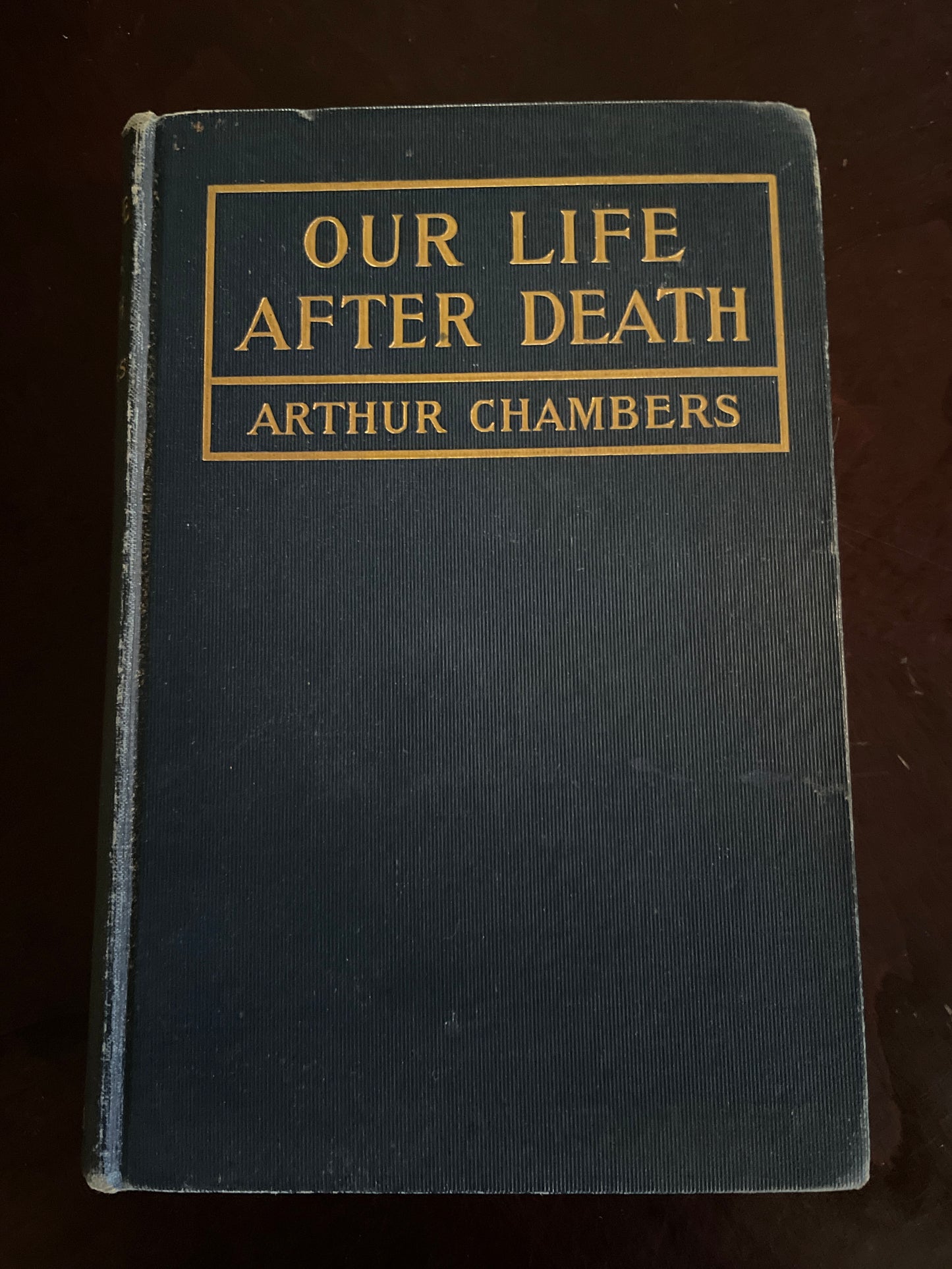 Our Life After Death, or the Teaching of the Bible Concerning the Unseen World - Chambers, Arthur