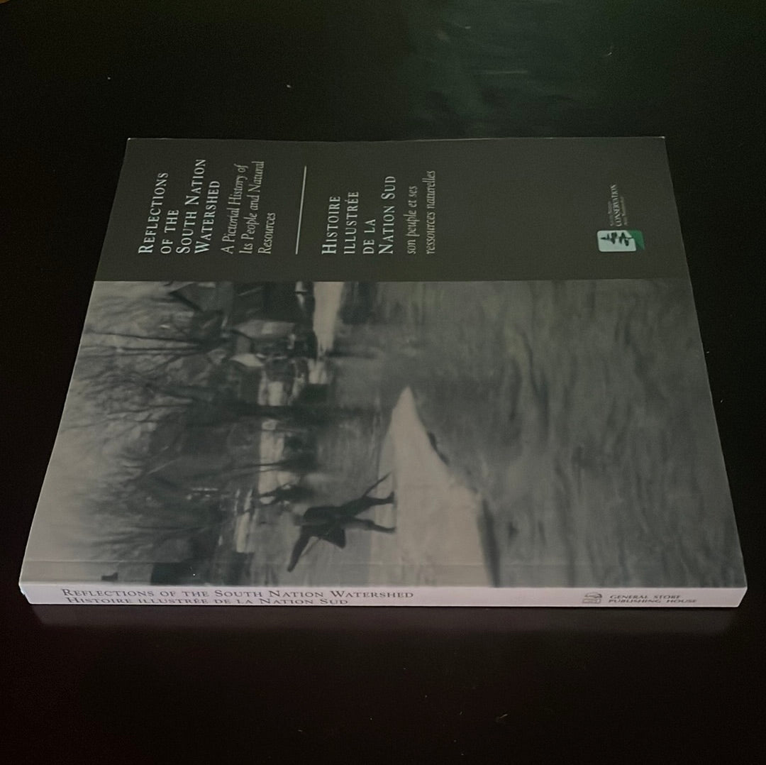 Reflections of the South Nation Watershed: A Pictorial History of People and Natural Resources - Coyne, Patrick