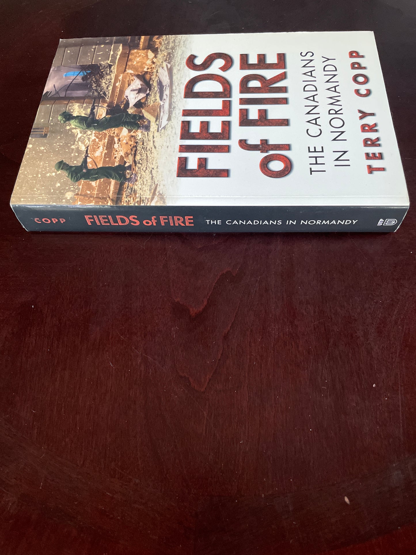 Fields of Fire: The Canadians in Normandy - Copp, Terry