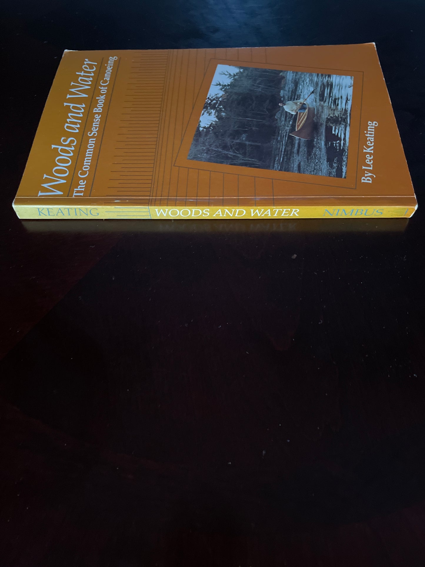 Woods and Water: The Common Sense Book of Canoeing - Keating, Lee