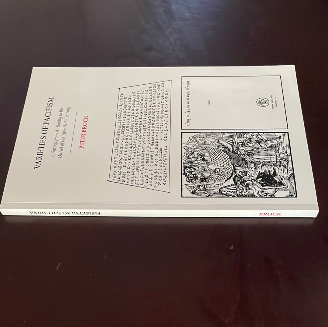 Varieties of Pacifism: A Survey from Antiquity to the Outset of the Twentieth Century - Brock, Peter