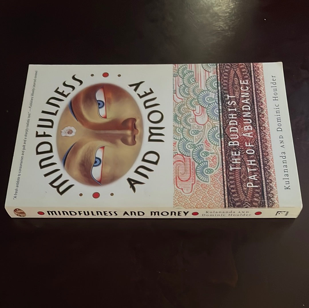 Mindfulness and Money: The Buddhist Path of Abundance - Houlder, Dominic; Houlder, Kulananda