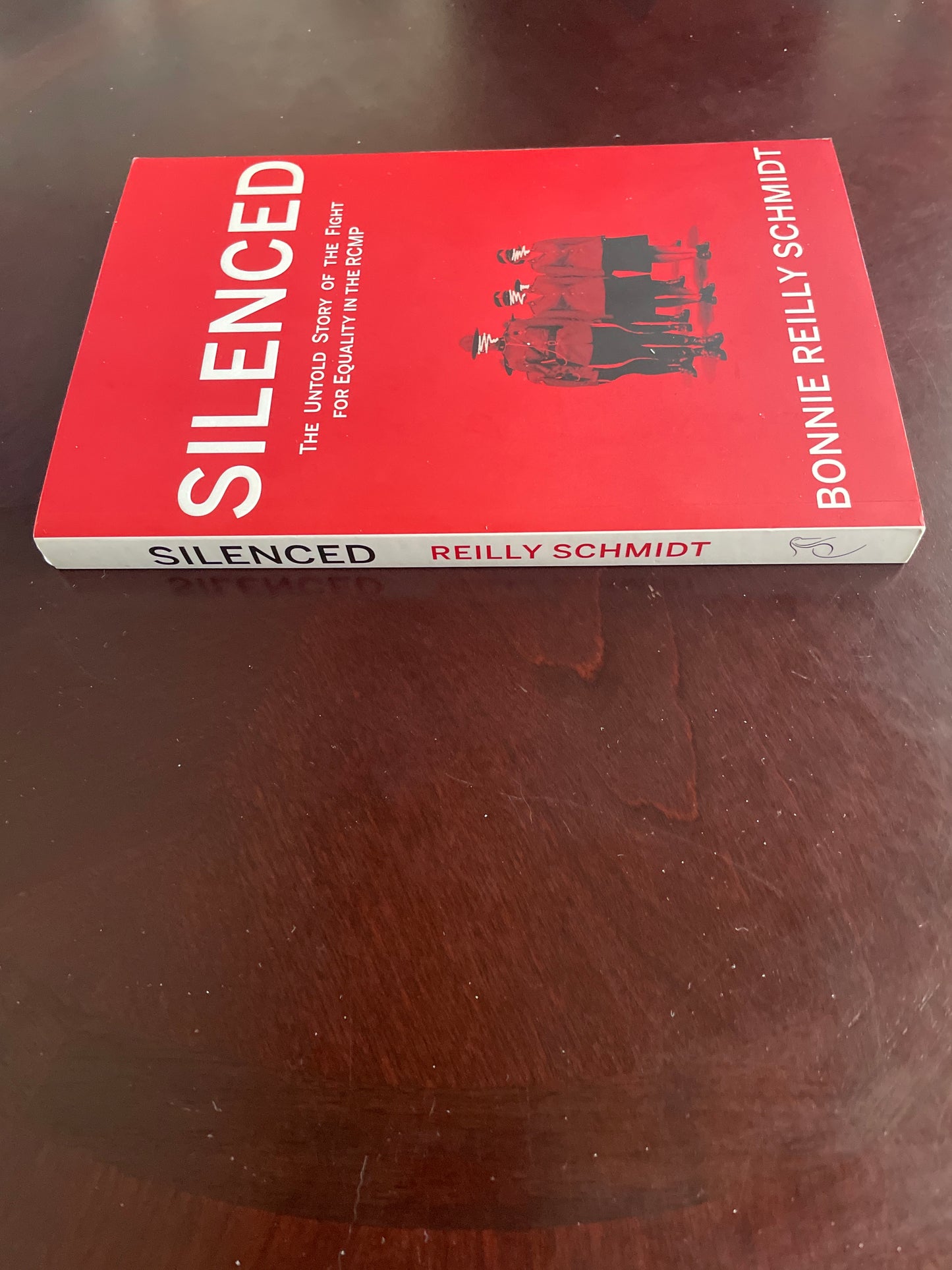 Silenced: The Untold Story of the Fight for Equality in the RCMP - Schmidt, Bonnie Reilly