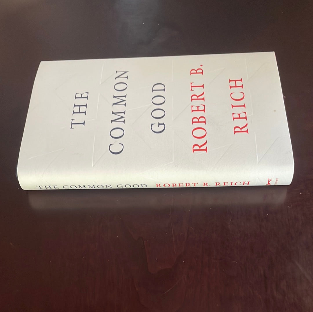 The Common Good - Reich, Robert B.