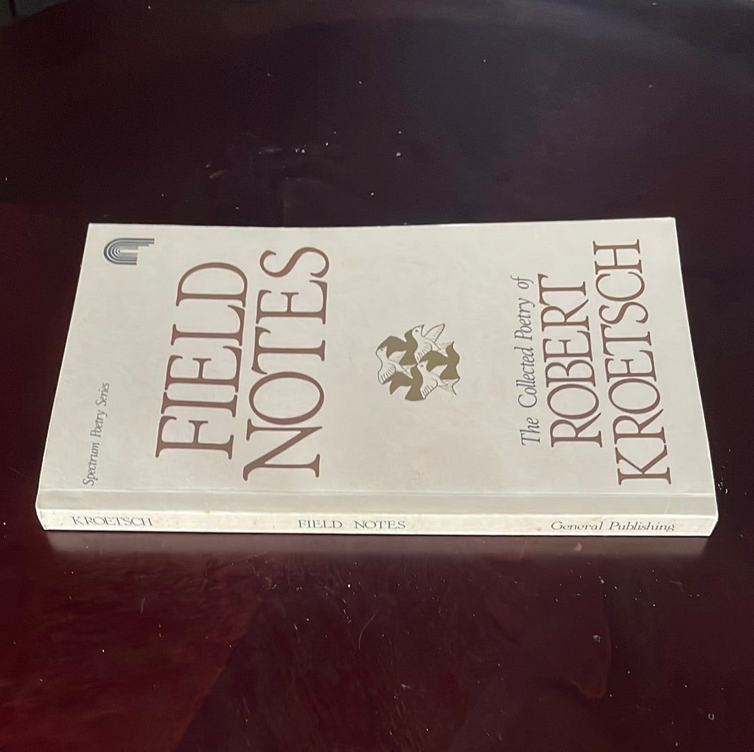 Field Notes: The Collected Poetry of Robert Kroetsch - Kroetsch, Robert