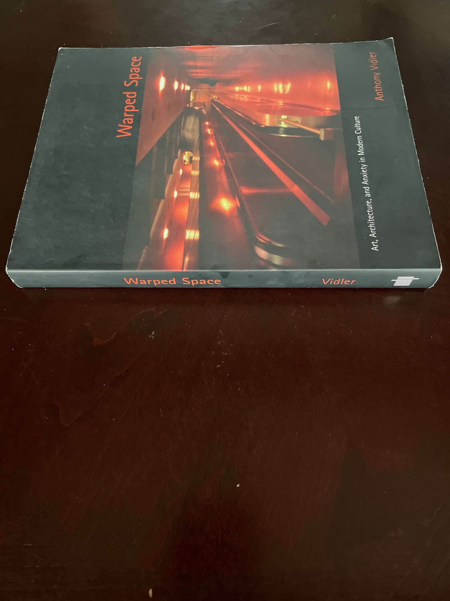 Warped Space: Art, Architecture, and Anxiety in Modern Culture - Vidler, Anthony