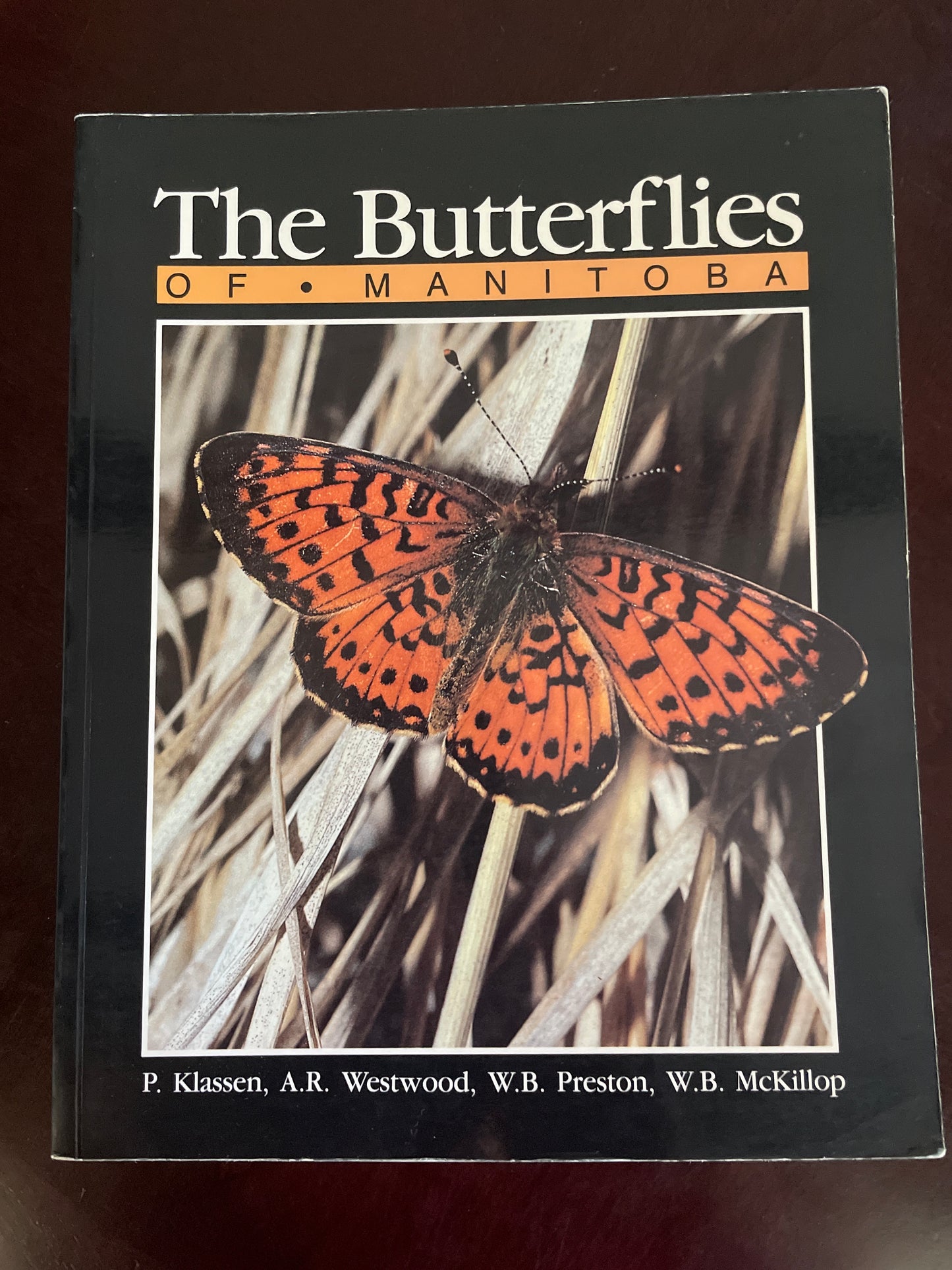 The Butterflies of Manitoba - Klassen, Paul; Preston, W.B.; Westwood, A. Richard; McKillop, W.B.