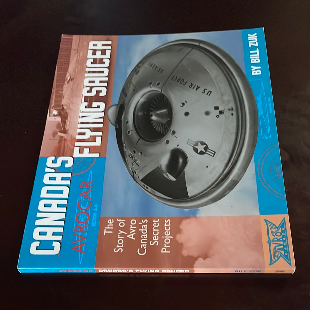 Avrocar: Canada's Flying Saucer: The Story of Avro Canada's Secret Projects (Signed) - Zuk, Bill