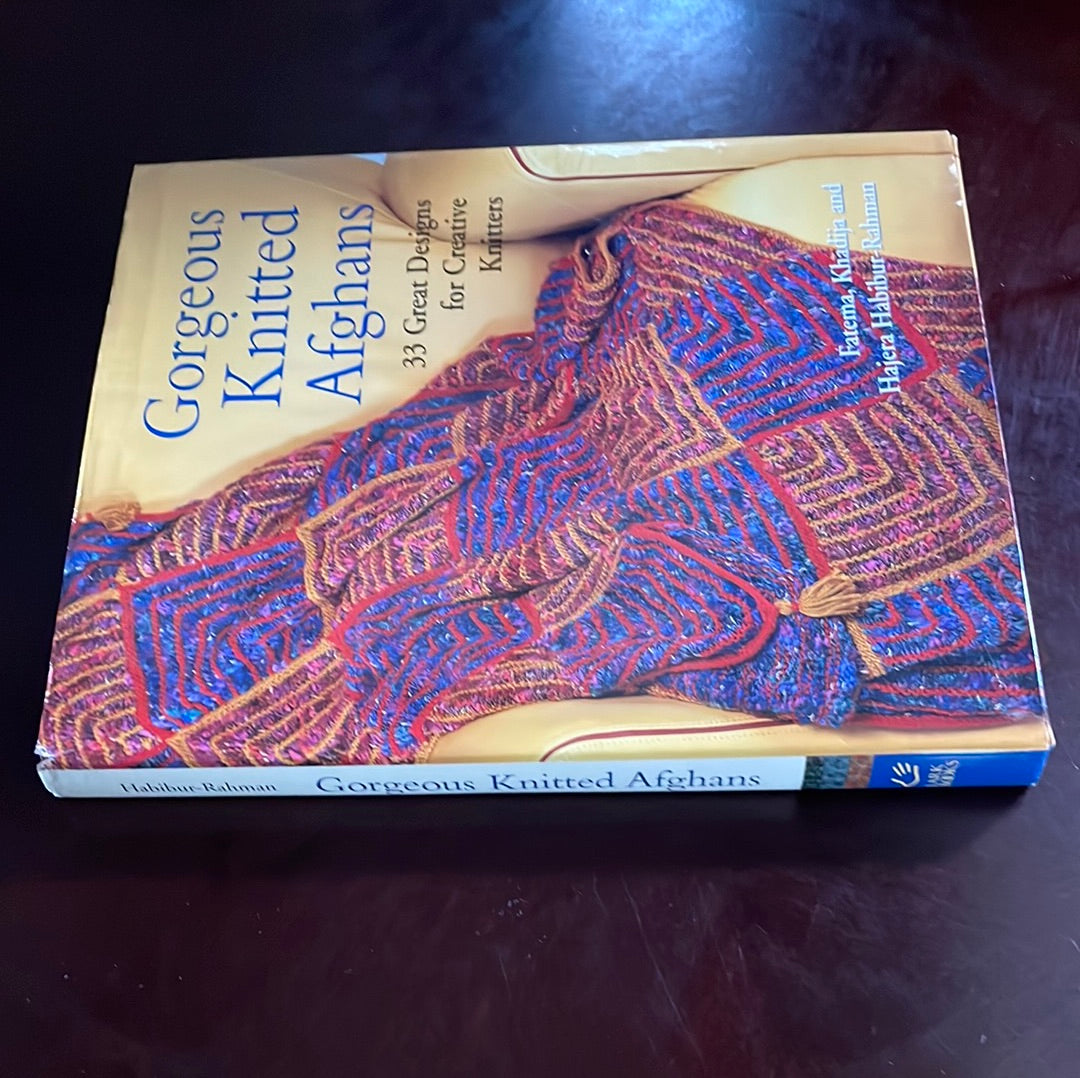 Gorgeous Knitted Afghans: 33 Great Designs for Creative Knitters - Habibur-Rahman, Fatema; Habibur-Rahman, Khadija; Habibur-Rahman, Hajera