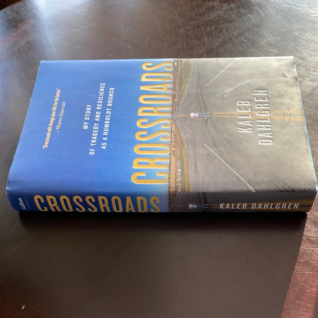 Crossroads: My Story of Tragedy and Resilience as a Humboldt Bronco - Dahlgren, Kaleb