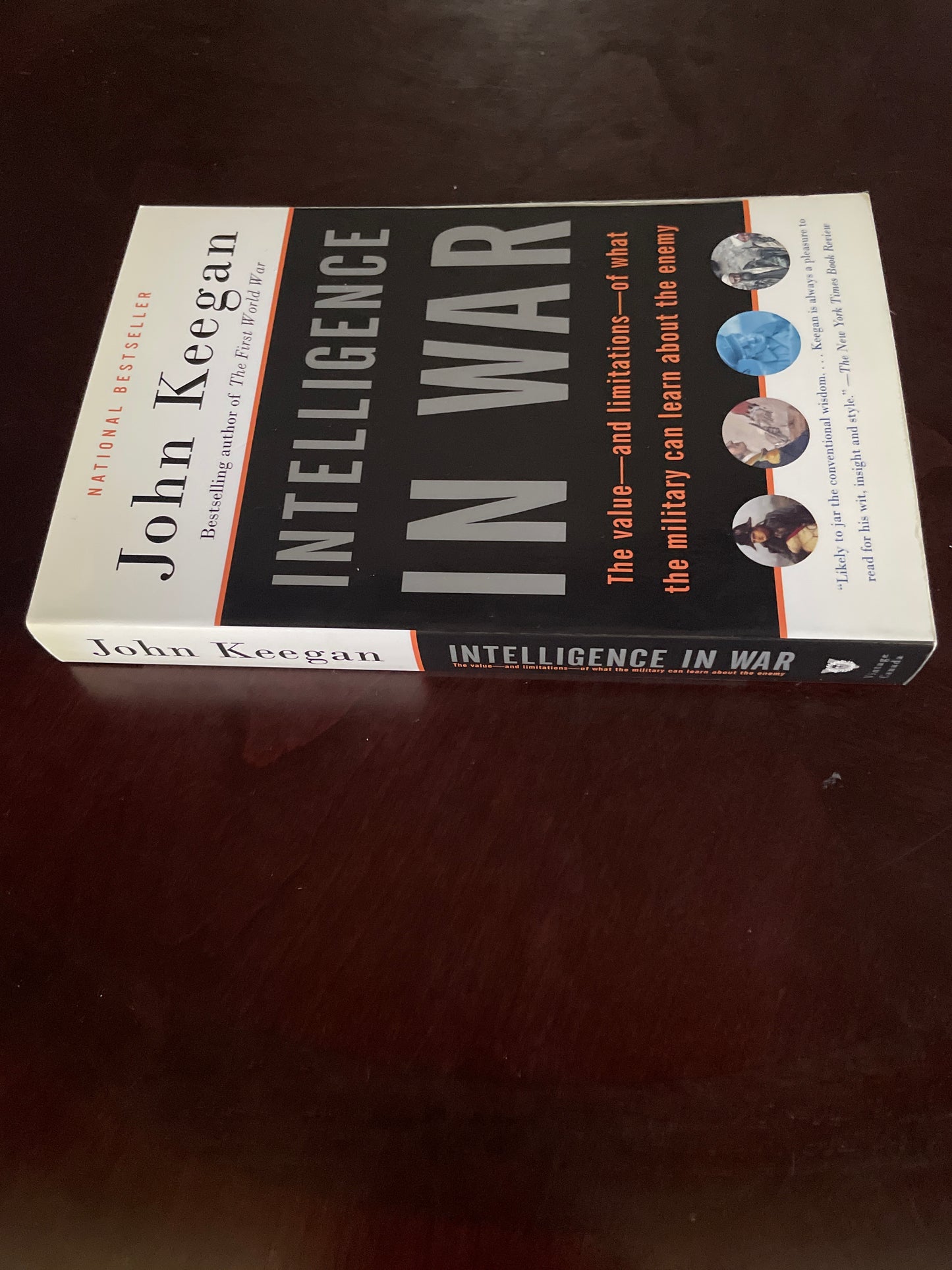 Intelligence in War: The Value - and Limitations - of What the Military Can Learn About the Enemy - Keegan, John