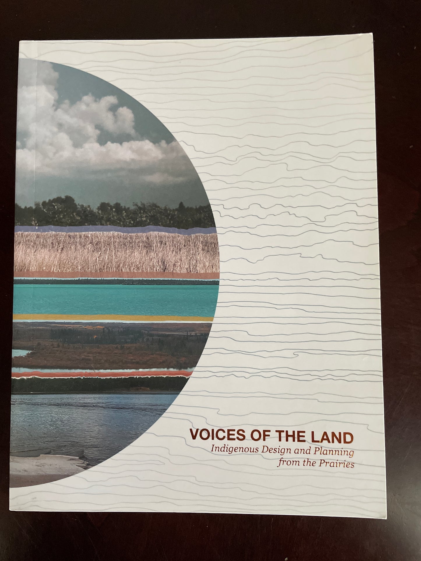 Voices of the Land: Indigenous Design and Planning from the Prairies - Merasty, Reanna; Ratte, Naomi; Desjarlais, Danielle; Theriault, Desiree