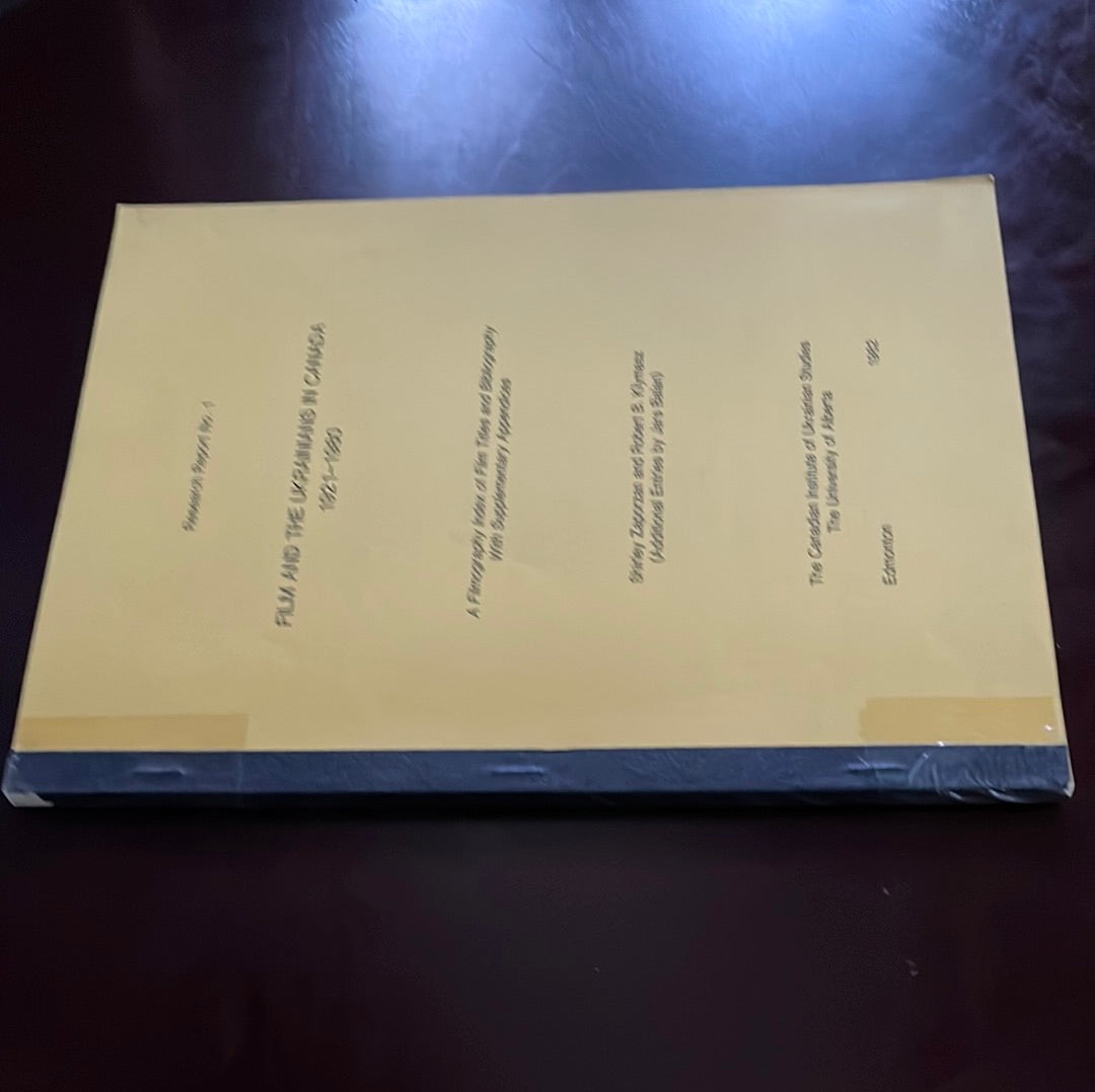 Film and Ukrainians in Canada, 1921 - 1980: A Filmography Index of Film Titles and Bibliography - Zaporzan, Shirley; Klymasz, Robert B. Klymasz