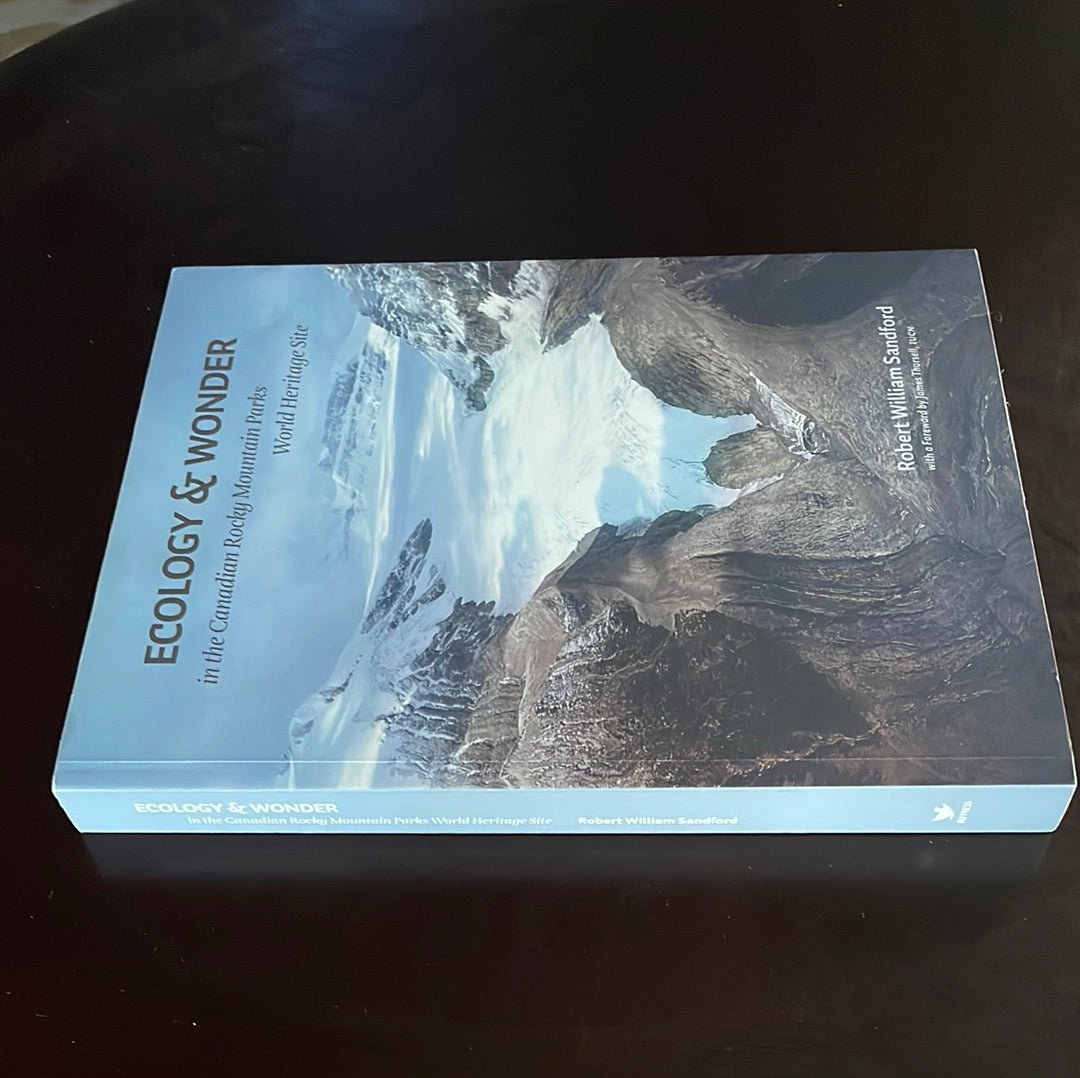 Ecology & Wonder in the Canadian Rocky Mountain Parks World Heritage Site - Sandford, Robert William