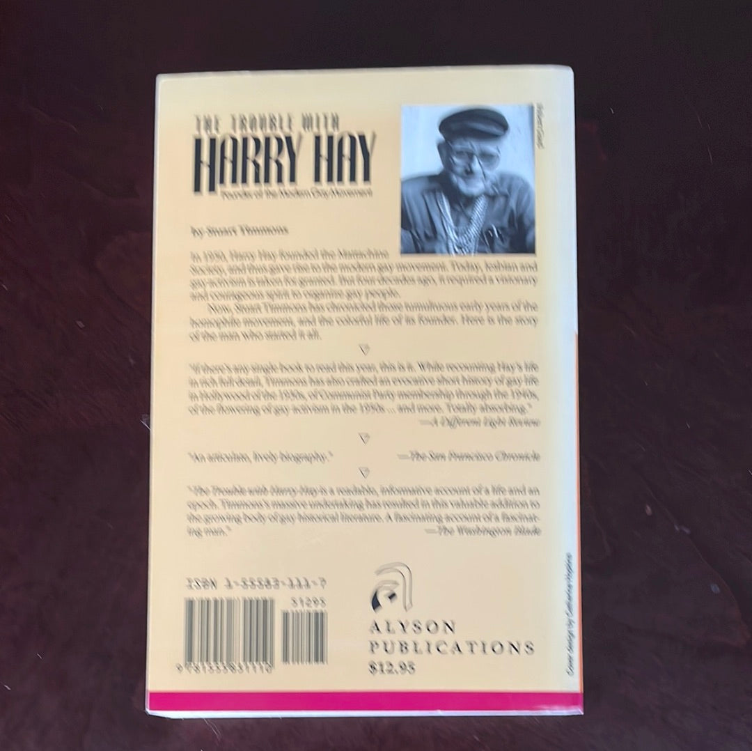 The Trouble With Harry Hay: Founder of the Modern Gay Movement - Timmons, Stuart