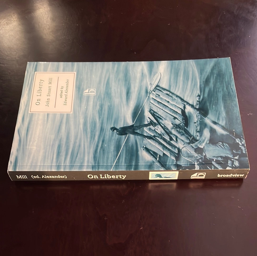 On Liberty - Mill, John Stuart; Alexander, Edward (editor)