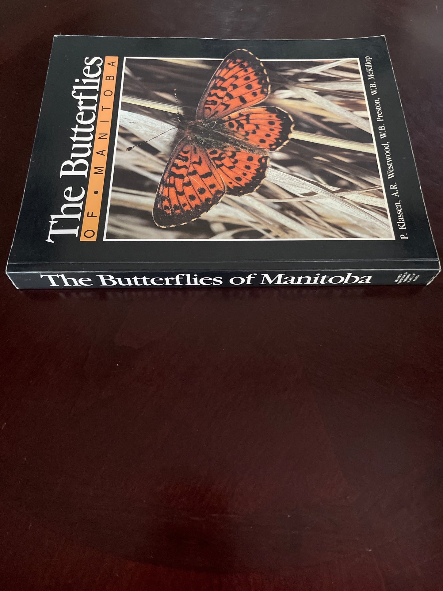 The Butterflies of Manitoba - Klassen, Paul; Preston, W.B.; Westwood, A. Richard; McKillop, W.B.