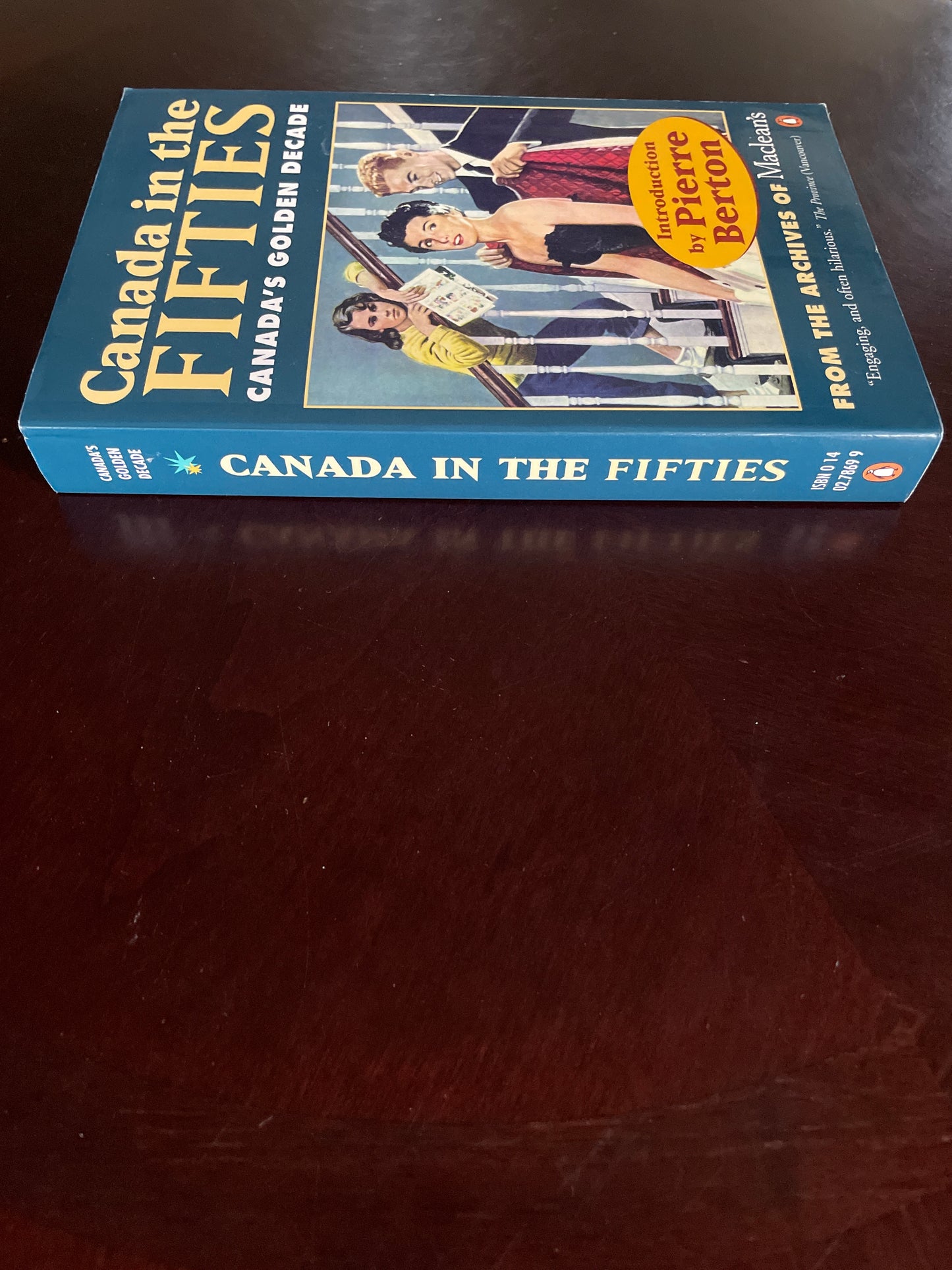 Canada in The Fifties: Canada's Golden Decade - Benedict, Michael