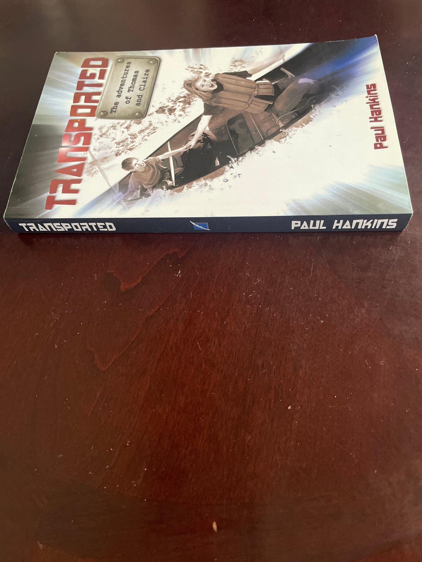 Transported: The Adventures of Thomas and Claire (Inscribed) - Hankins, Paul