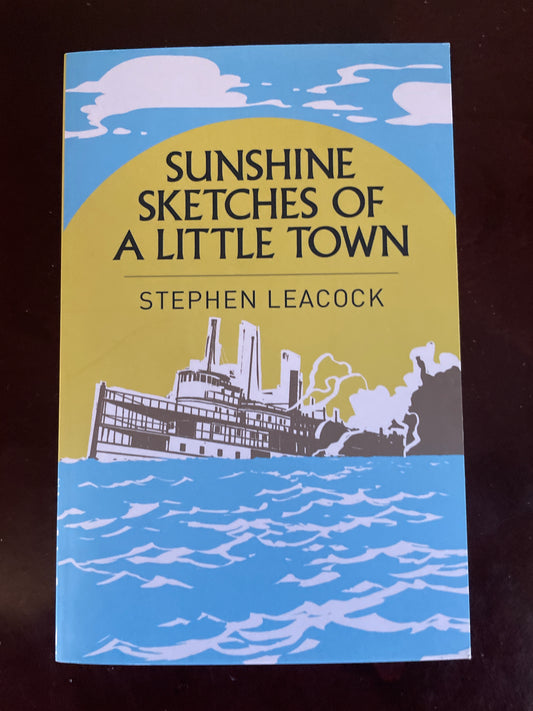 Sunshine Sketches of a Little Town - Leacock, Stephen