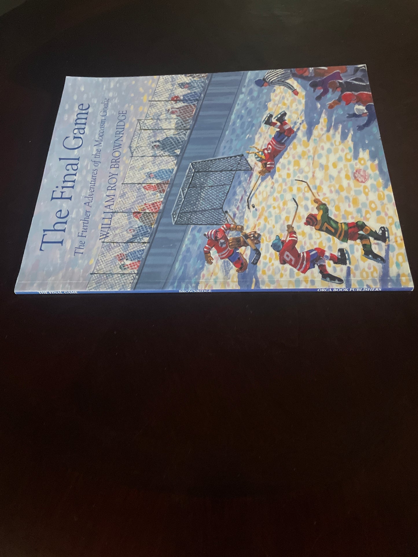The Final Game: The Further Adventures of the Moccasin Goalie - Brownridge, William Roy