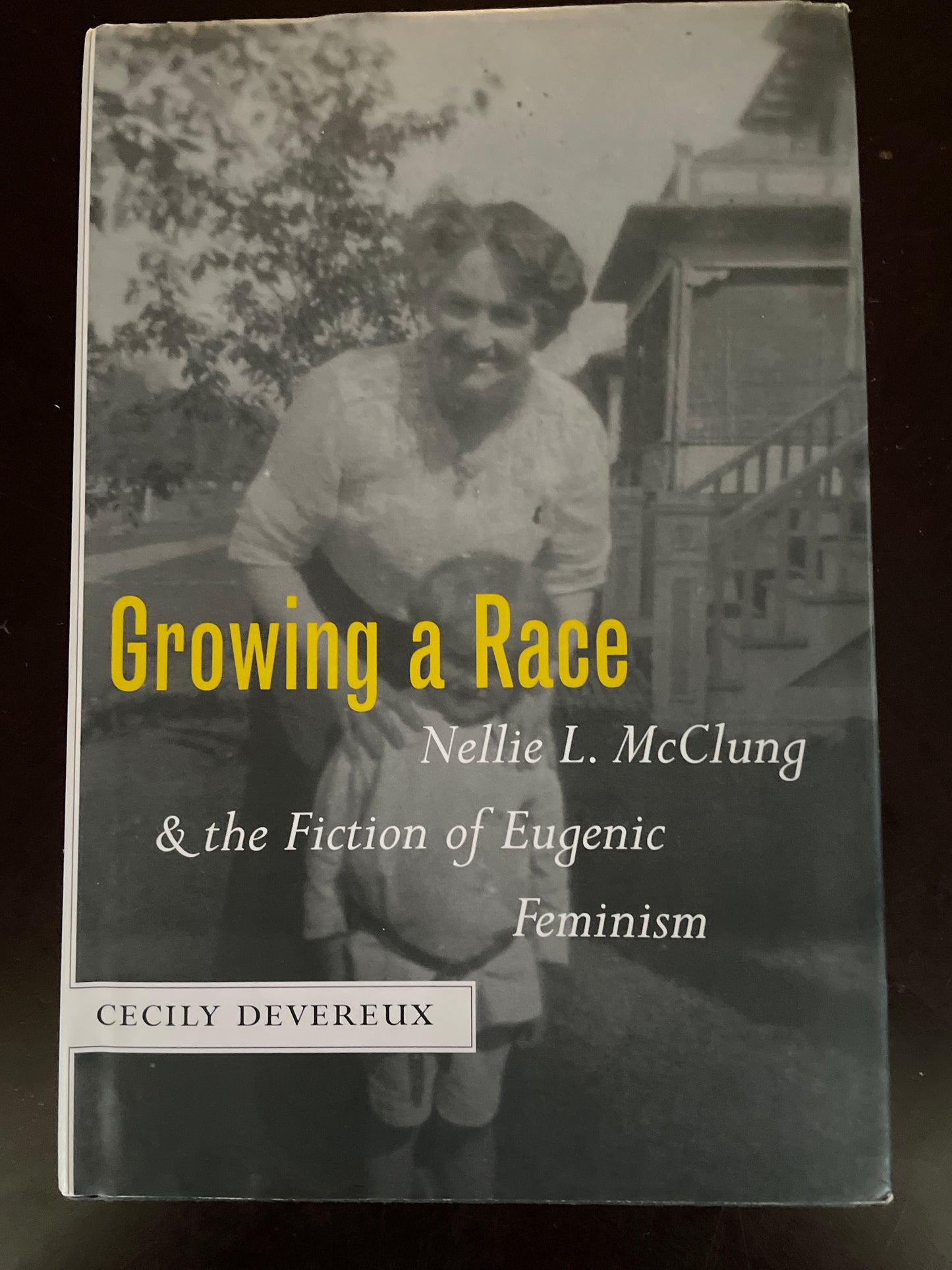 Growing a Race: Nellie L. McClung and the Fiction of Eugenic Feminism - Devereux, Cecily