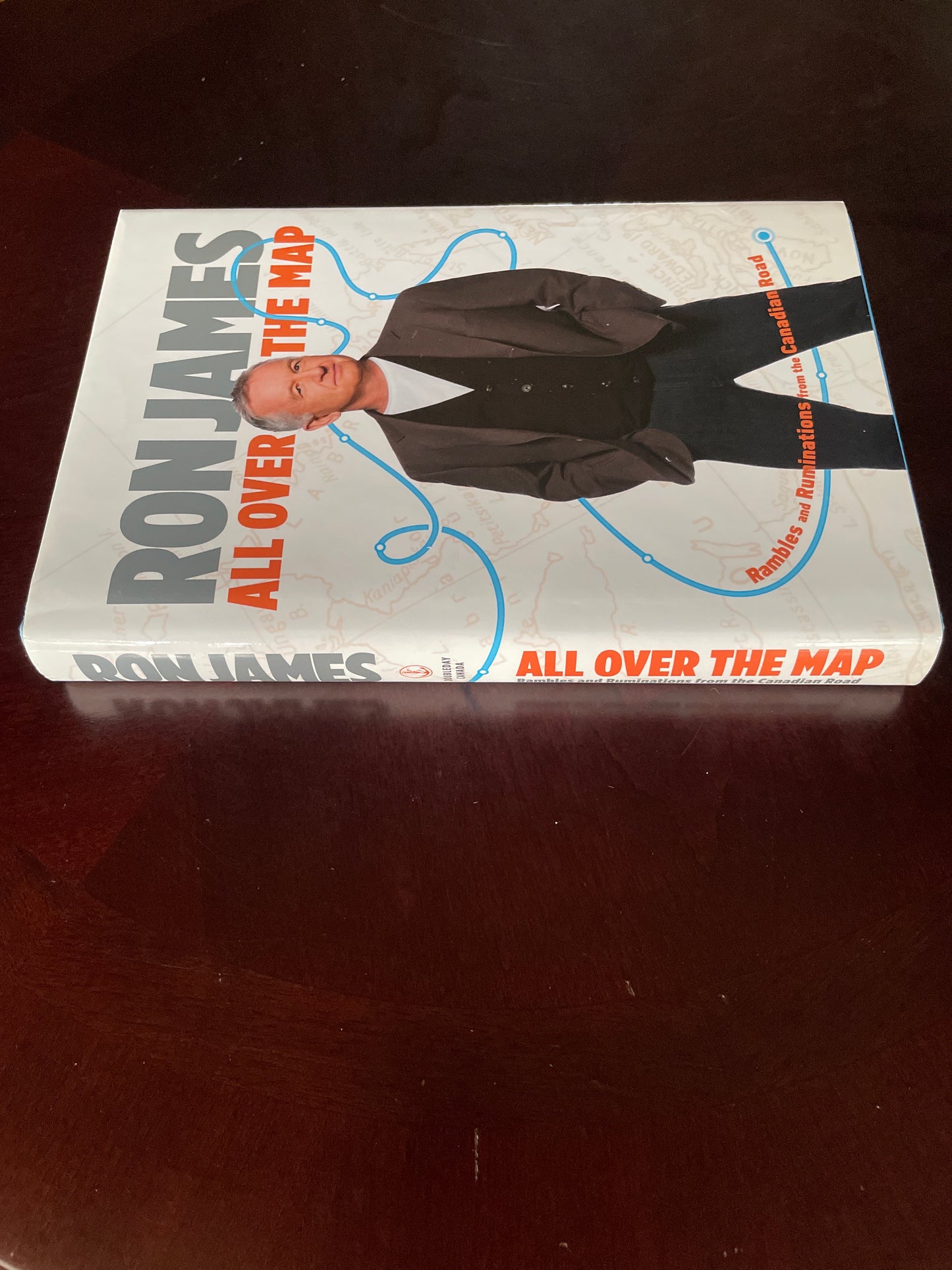 All Over the Map: Rambles and Ruminations from the Canadian Road (Signed) - James, Ron