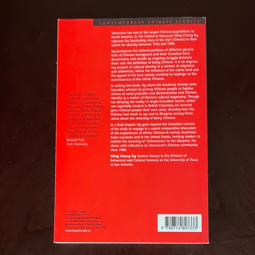 The Chinese in Vancouver, 1945-80: The Pursuit of Identity and Power - Ng, Wing Chung