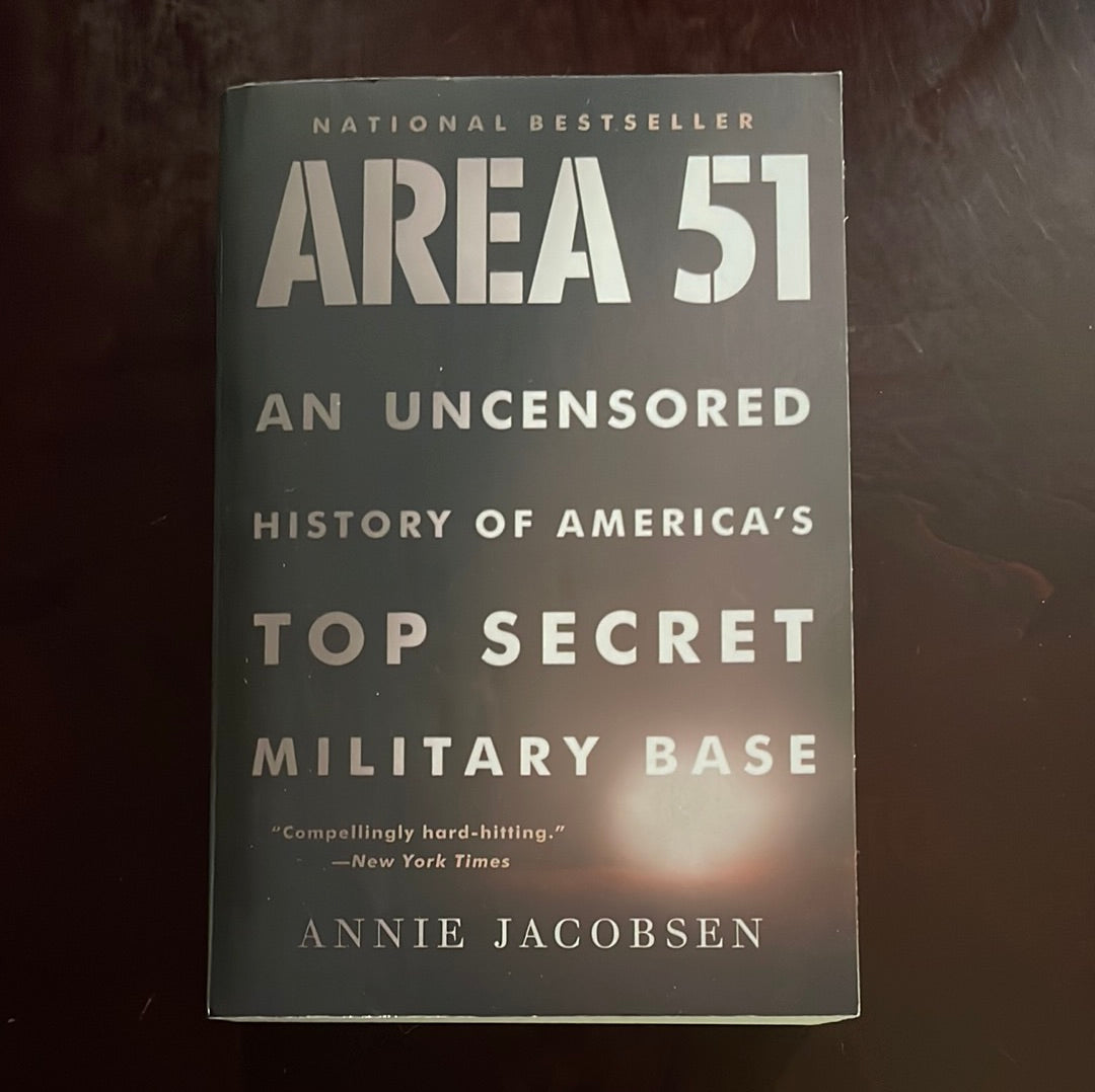 Area 51: An Uncensored History of America's Top Secret Military Base - Jacobsen, Annie
