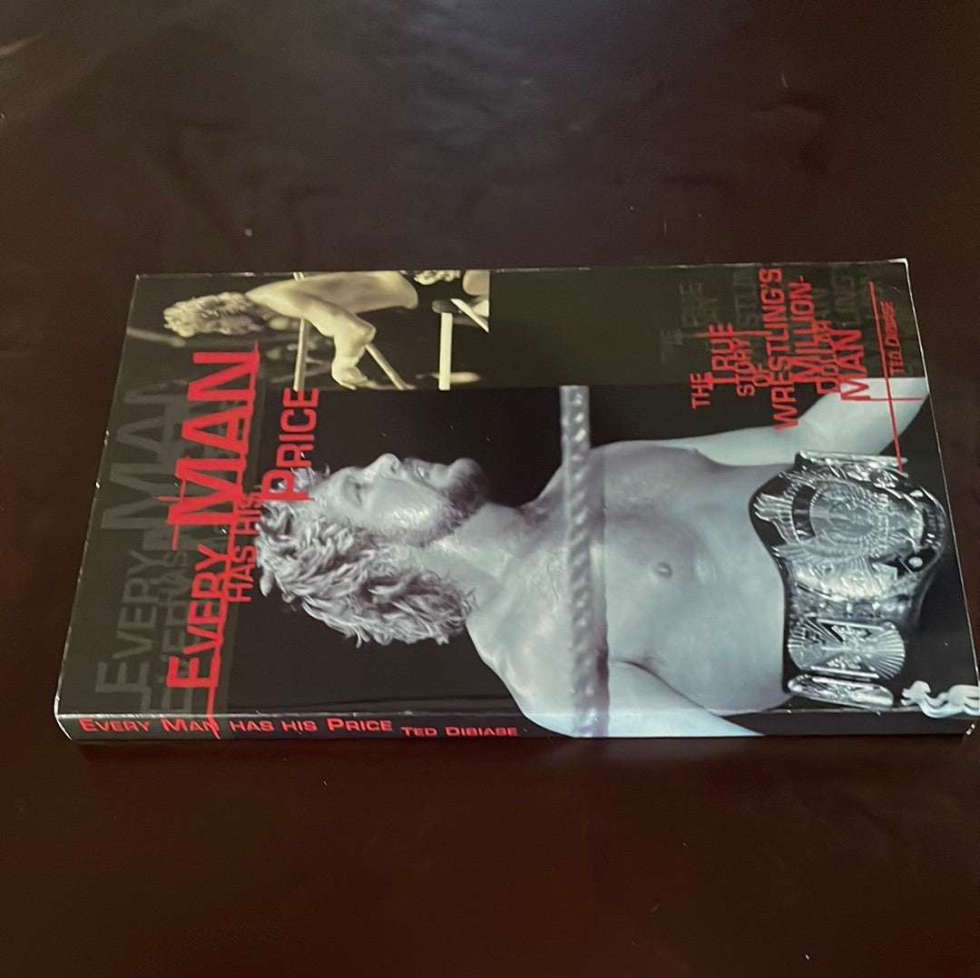 Every Man Has His Price: The True Story of Wrestling's Million-Dollar Man (Inscribed) - Dibiase, Ted