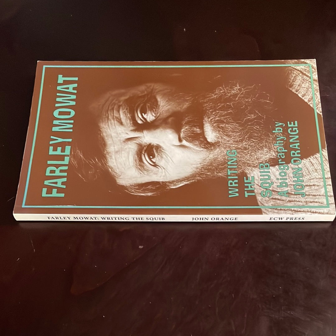 Farley Mowat: Writing the Squib - Orange, John