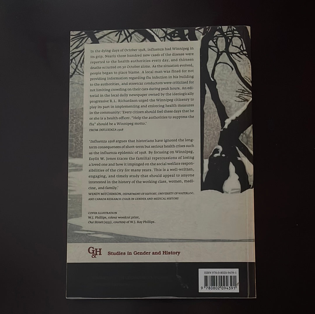 Influenza 1918: Disease, Death, and Struggle in Winnipeg (Signed) - Jones, Esyllt W.