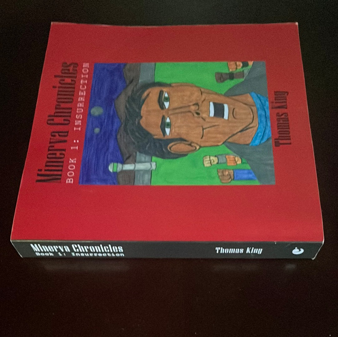 Minerva Chronicles: Book 1: Insurrection - King, Thomas