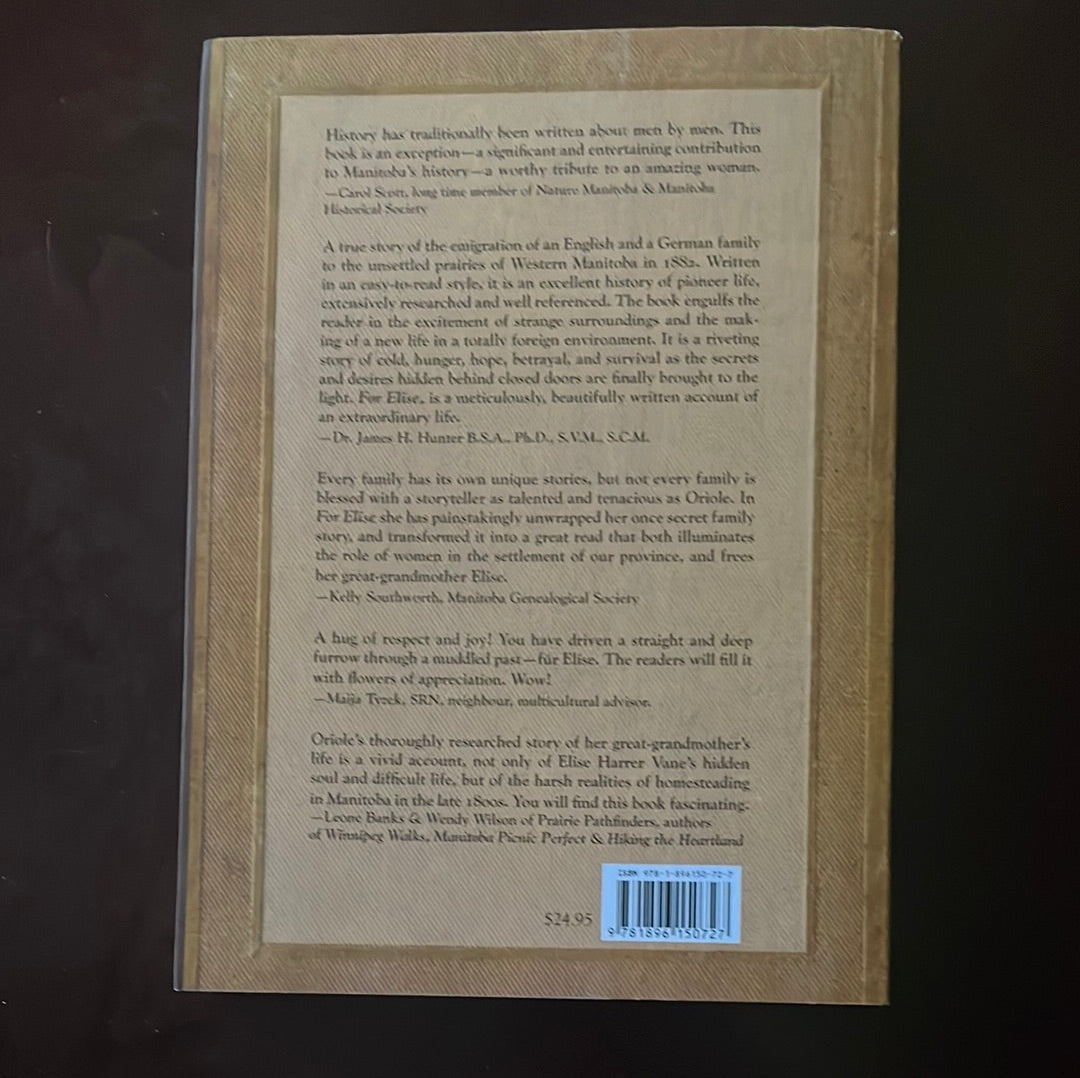 For Elise : Unveiling the Forgotten Women on the Criddle Homestead (Signed) - Velhuis, Oriole A. Vane