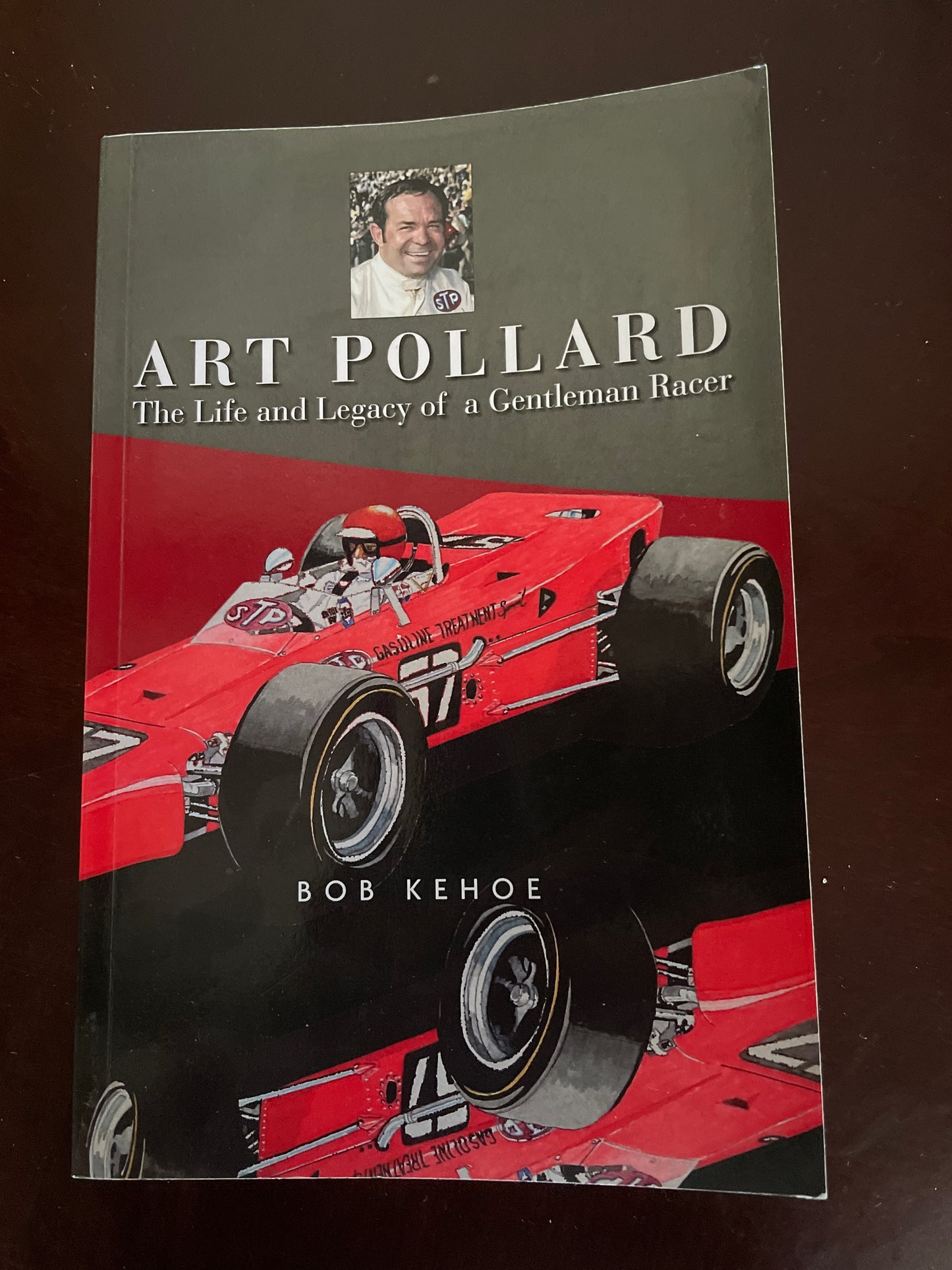 Art Pollard: The Life and Legacy of a Gentleman Racer (Signed) - Kehoe, Bob