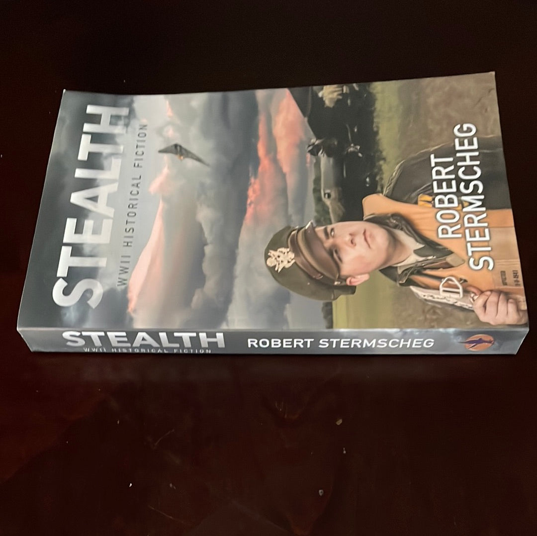 Stealth: WWII Historical Fiction (Signed) - Stermscheg, Robert