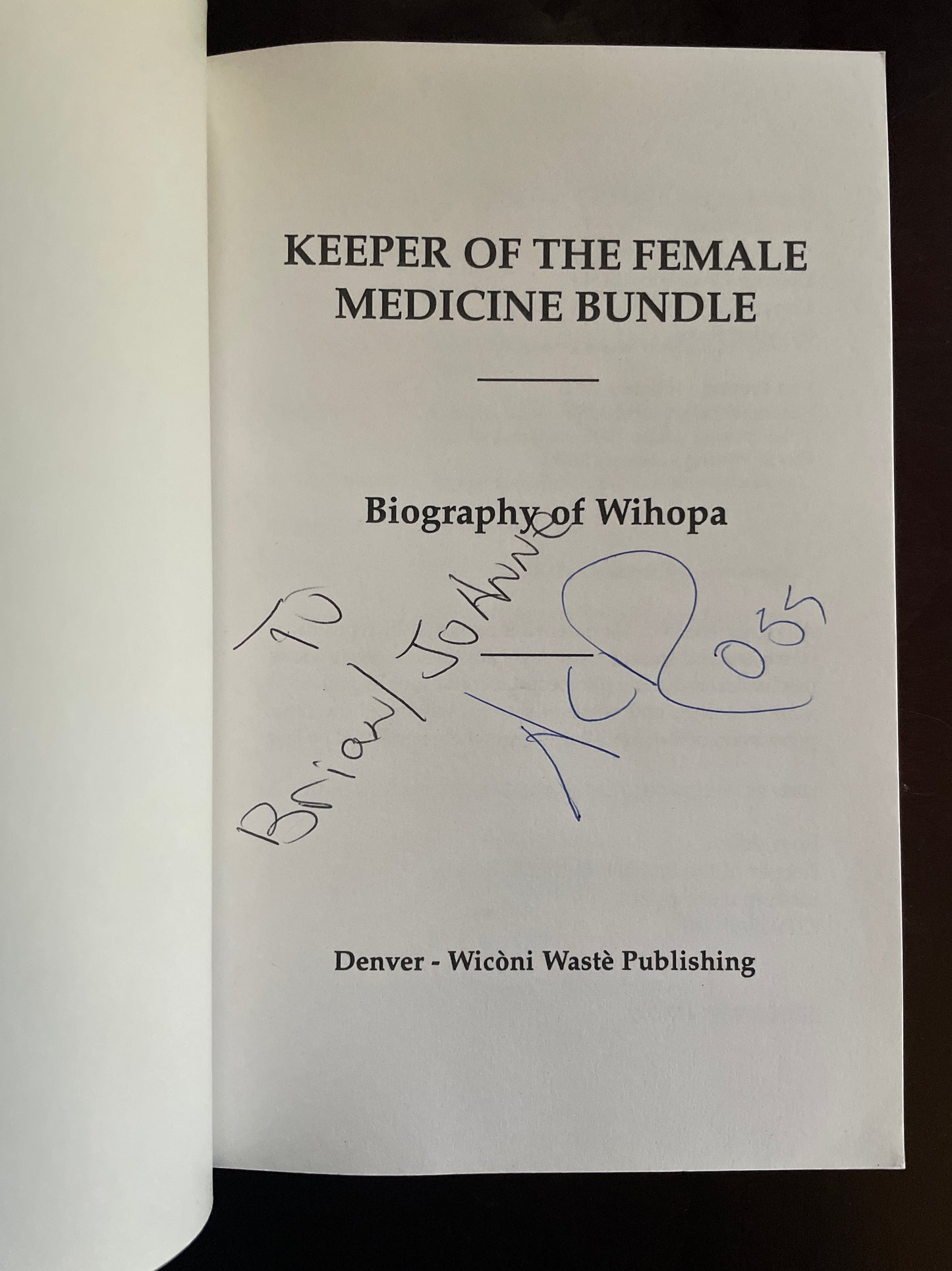Keeper of the Female Medicine Bundle: Biography of Wihopa (Inscribed) - Ross, Allen; Wiphopa