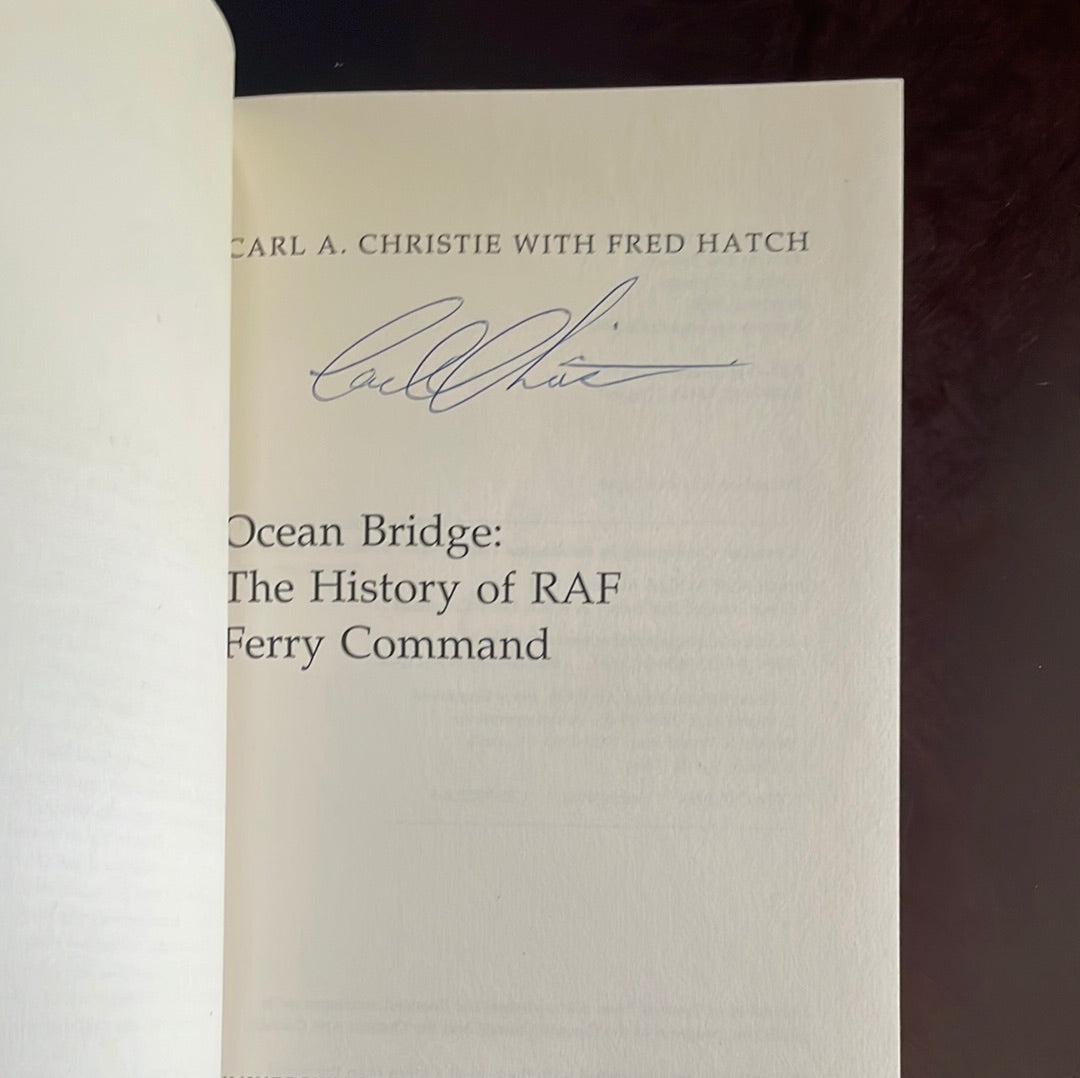 Ocean Bridge: The History of RAF Ferry Command (Signed) - Christie, Carl A.